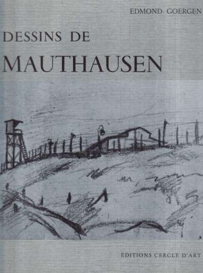 Dessins de Mauthausen, Goergen Edmond et C. Calmes. 29 cm. 59 p. 1975