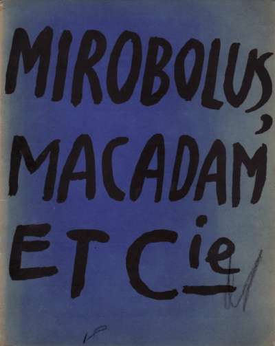Mirobolus Macadam & Cie. Hautes Pâtes de Jean Dubuffet. Mai 1946