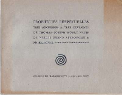 Prophéties perpétuelles très anciennes et très certaines de Thomas-Joseph Moult natif de Naples grand astronome et philosophe, d'après l'édition de 1740