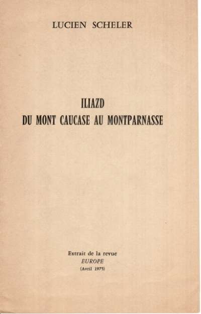 Iliazd du Mont Caucase au Montparnasse par Lucien Scheler. Extrait d'Europe. Avril 1975