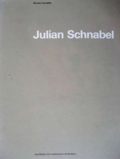 Julian Schnabel : œuvres nouvelles. CAPC, Musée d'Art contemporain de Bordeaux. 1989