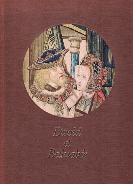 David et Bethsabée. Château d'Ecouen. Editions de la Réunion des musées Nationaux. 21x31 cm. 1980