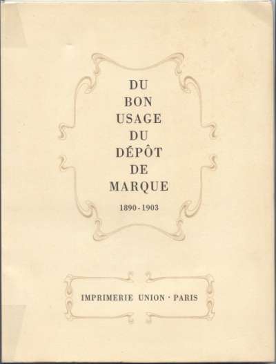 Du bon usage du dépôt de marque : 1890-1903.