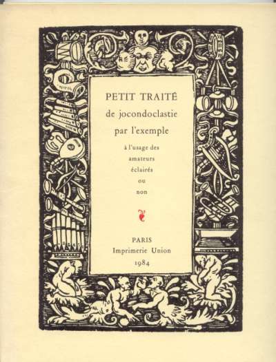 Petit traité de jocondoclastie par l'exemple : à l'usage des éclairés ou non. 1984