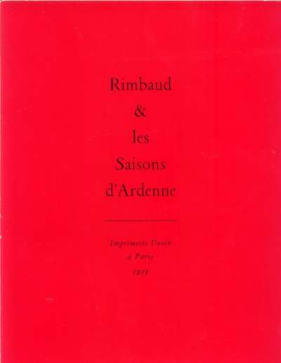 Rimbaud et les saisons d'Ardenne. 1974