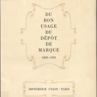 DU BON USAGE DU DÉPÔT DE MARQUE : 1890-1903.